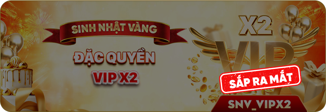 NEW88 ĐẠI NHẠC HỘI SINH NHẬT VÀNG SINH NHẬT VÀNG ĐẶC QUYỀN VIP X2